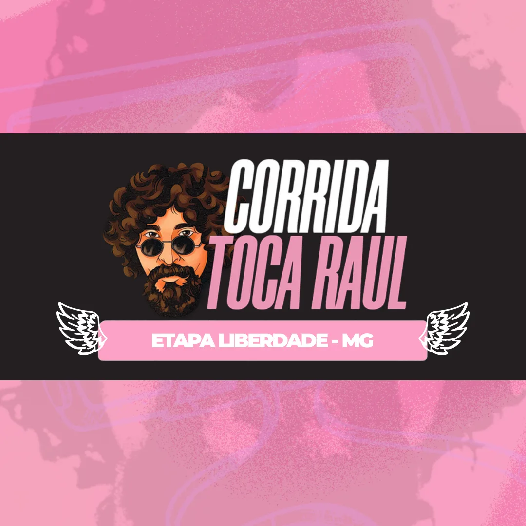 Capa do evento TOCA RAUL - ETAPA LIBERDADE - MG